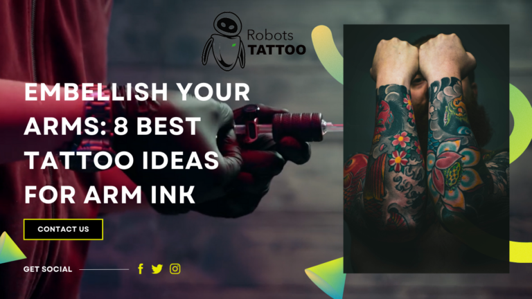 Embellish Your Arms: 8 Best Tattoo Ideas for Arm Ink